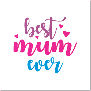 Best Mum Ever Posters and Art